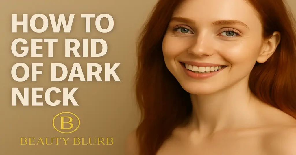 How to Get Rid of Dark Neck Naturally at Home