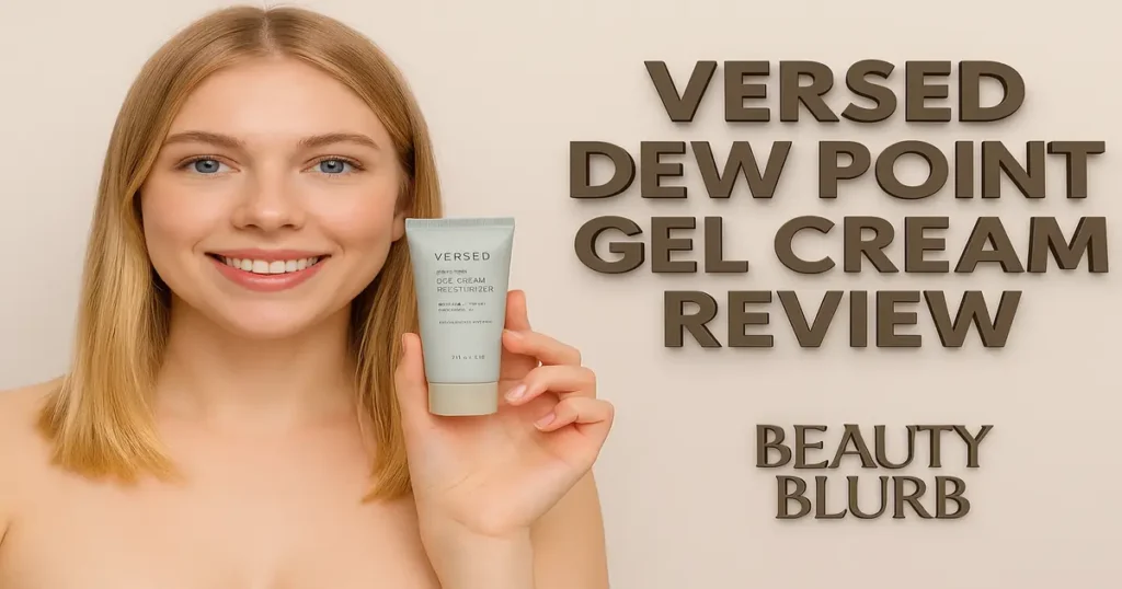 Versed Dew Point Gel Cream Review 2025: Does It Really Work?