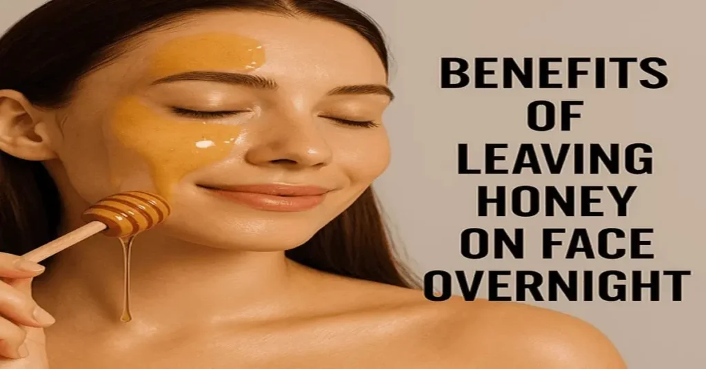 benefits of honey on face overnight