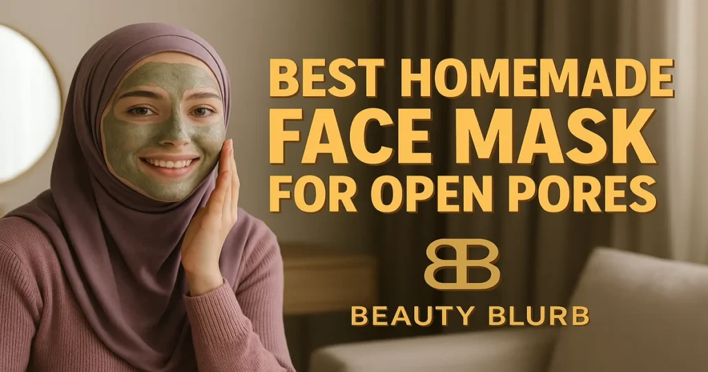 best homemade face mask for open pores