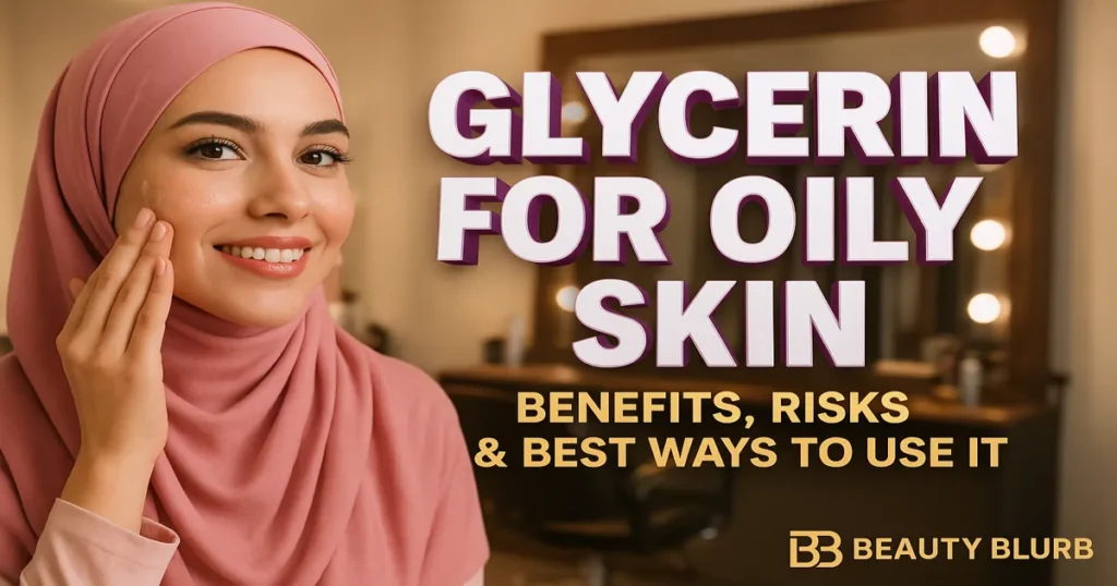 Glycerin for Oily Skin
